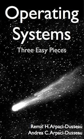 Book cover of Operating Systems: Three Easy Pieces